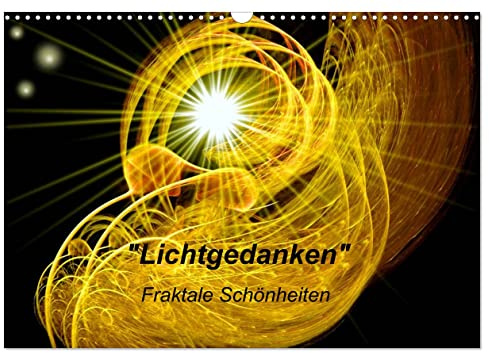 Lichtgedanken (Wandkalender 2026 DIN A3 quer), CALVENDO Monatskalender: Fraktale Schönheiten (CALVENDO Kunst)