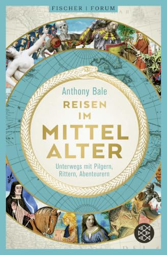 Reisen im Mittelalter: Unterwegs mit Pilgern, Rittern, Abenteurern (Fischer Forum, Band 13)