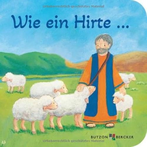 Wie ein Hirte ... (Meine allerersten Bücher)