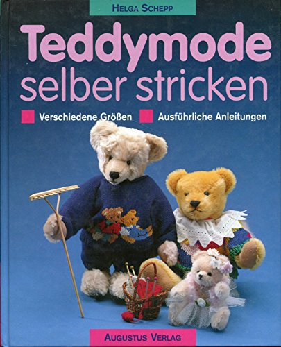 Teddymode selber stricken. In verschiedenen Größen. Mit ausführlichen Anleitungen