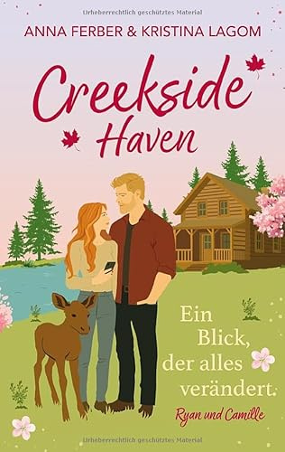 Creekside Haven - Ein Blick, der alles verändert: Limitierte Farbschnittausgabe der frühlingshaften Small-Town-Romance (Mapleheart-Love)