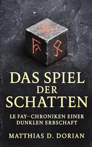 Le Fay - Chroniken einer dunklen Erbschaft: Das Spiel der Schatten