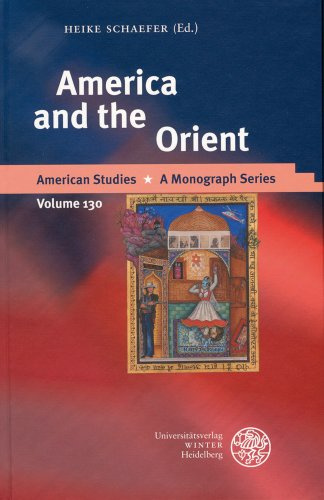 America and the Orient (American Studies: A Monograph Series, Band 130)