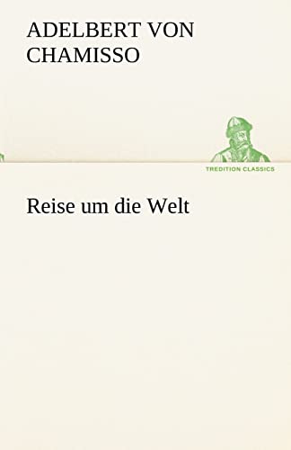 Reise um die Welt (TREDITION CLASSICS)