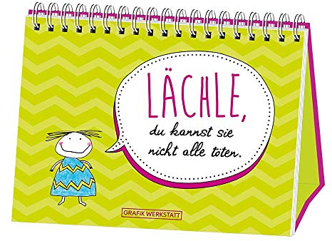 Lächle, du kannst sie nicht alle töten.: Spiralbuch: Wortschätzchen