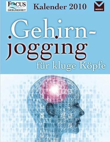 Gehirnjogging für kluge Köpfe - Kalender 2010: Focus Gesundheit