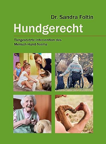 Hundgerecht: Tiergestützte Intervention des Mensch-Hund-Teams