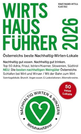 Wirtshausführer 2026: Österreichs beste Nachhaltig-Wirten-Lokale / Nachhaltig gut essen. Nachhaltig gut trinken.