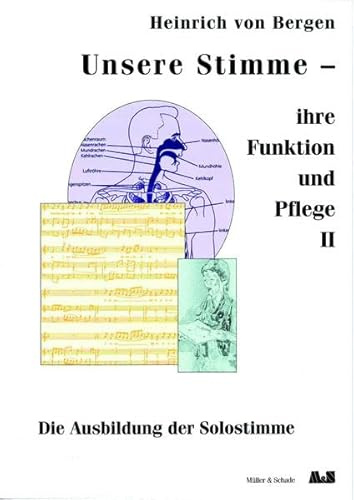 Unsere Stimme - ihre Funktion und Pflege: Die Ausbildung der Solostimme