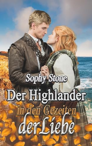 Der Highlander in den Gezeiten der Liebe (Highland-Romance Reihe, Band 4)
