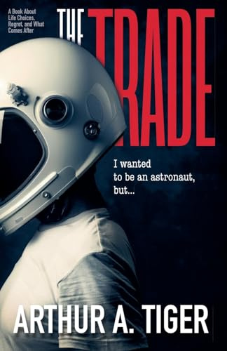 The Trade: A Book About Life Choices, Regret, and What Comes After (The Art of Living, Band 9)