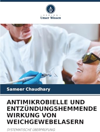 ANTIMIKROBIELLE UND ENTZÜNDUNGSHEMMENDE WIRKUNG VON WEICHGEWEBELASERN: SYSTEMATISCHE ÜBERPRÜFUNG