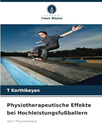 Physiotherapeutische Effekte bei Hochleistungsfußballern: Sport-Physiotherapie