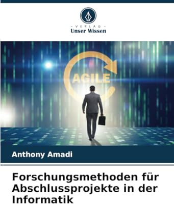 Forschungsmethoden für Abschlussprojekte in der Informatik