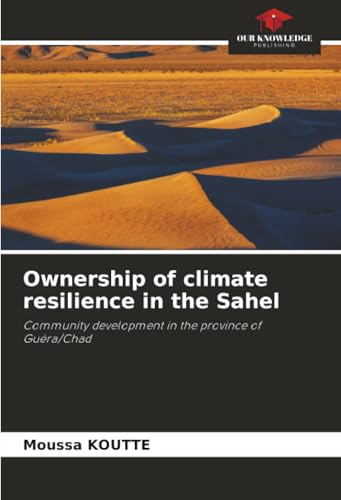 Ownership of climate resilience in the Sahel: Community development in the province of Guéra/Chad
