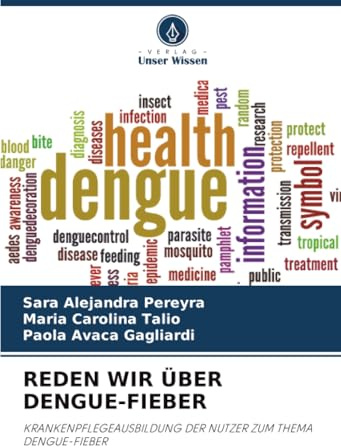 REDEN WIR ÜBER DENGUE-FIEBER: KRANKENPFLEGEAUSBILDUNG DER NUTZER ZUM THEMA DENGUE-FIEBER