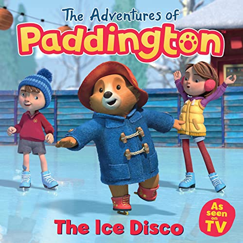 The Ice Disco: Read this brilliant, funny children’s book from the TV tie-in series of Paddington! (The Adventures of Paddington)