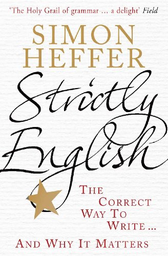 Strictly English: The Correct Way to Write... And Why It Matters