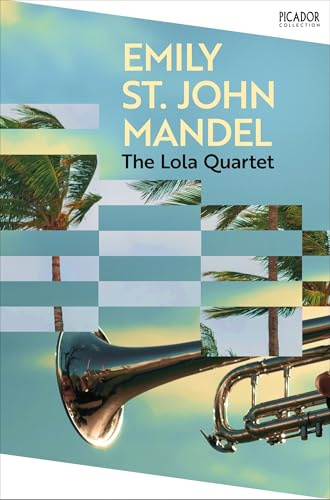 The Lola Quartet: the enthralling novel of love and music from the author of Station Eleven (Picador Collection)