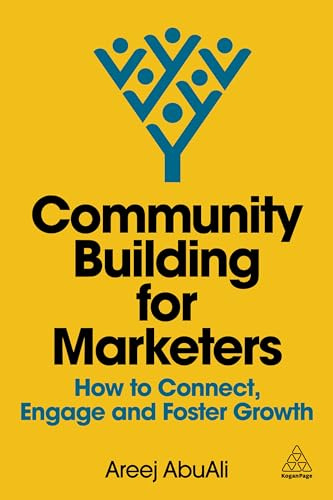 Community Building for Marketers: How to Connect, Engage and Foster Growth