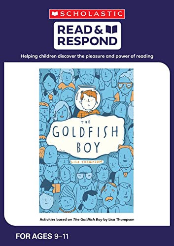 Goldfish Boy: teaching activities for guided and shared reading, writing, speaking, listening and more! (Read & Respond)