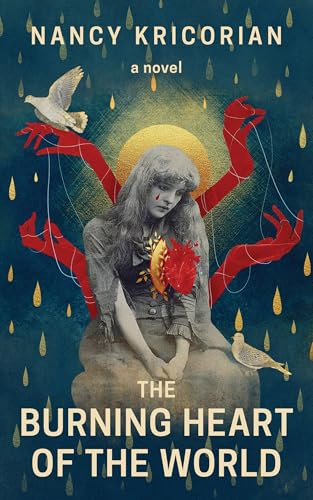 The Burning Heart of the World: A Novel