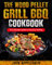 The Wood Pellet Grill BBQ Cookbook: The Ultimate Guide to Flavorful Grilling