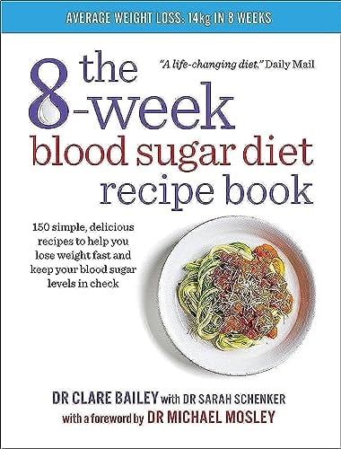 The 8-Week Blood Sugar Diet Recipe Book: 150 simple, delicious recipes to help you lose weight fast and keep your blood sugar levels in check