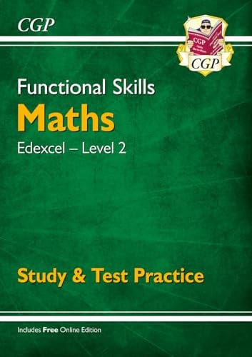 Functional Skills Maths: Edexcel Level 2 - Study & Test Practice (CGP Functional Skills), Cover may vary