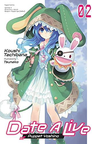 Date A Live, Vol. 2 (light novel): Puppet Yoshino (Volume 2) (Date A Live (light novel), 2)