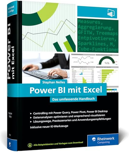 Power BI mit Excel: Das umfassende Handbuch. Controlling und Business Intelligence mit Power Query, Power Pivot, Power BI. Für alle Excel-Versionen. Ausgabe 2024