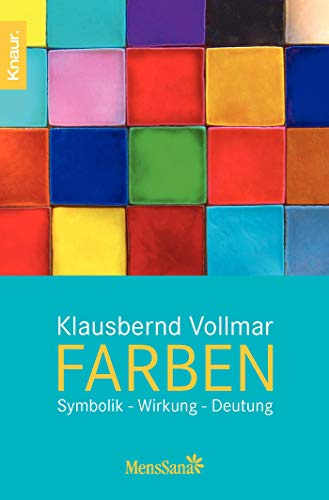 Farben: Symbolik - Wirkung - Deutung