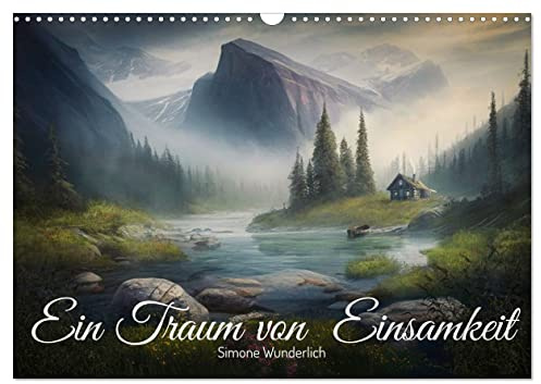 Ein Traum von Einsamkeit (Wandkalender 2026 DIN A3 quer), CALVENDO Monatskalender: Fantasy - Landschaften zum Träumen! (CALVENDO Kunst)
