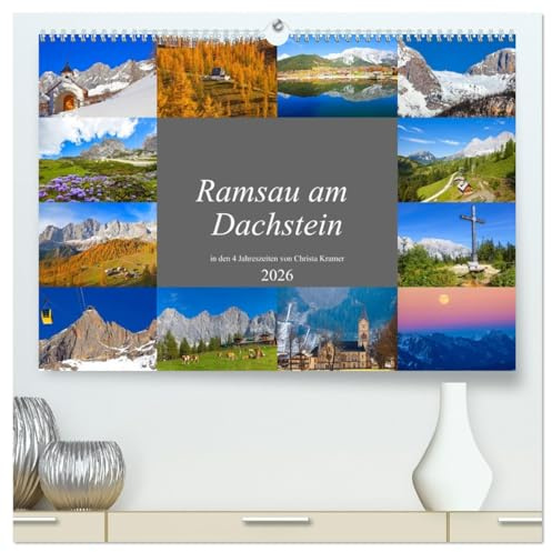Ramsau am Dachstein (hochwertiger Premium Wandkalender 2026 DIN A2 quer), Kunstdruck in Hochglanz: Impressionen von der Ramsau am Dachstein (CALVENDO Orte)