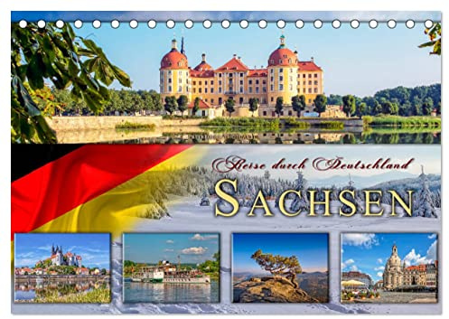Reise durch Deutschland - Sachsen (Tischkalender 2026 DIN A5 quer), CALVENDO Monatskalender: Sachsen, vielseitiges Bundesland und beliebtes Reiseziel im Osten Deutschlands. (CALVENDO Orte)