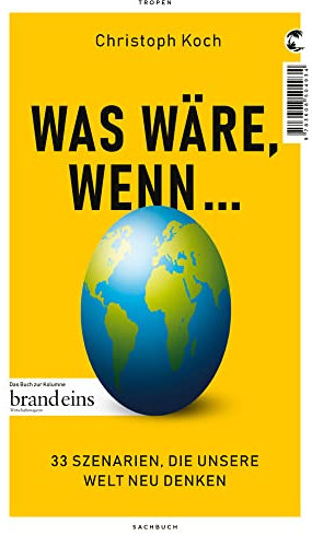 Was wäre, wenn ...: 33 Szenarien, die unsere Welt neu denken