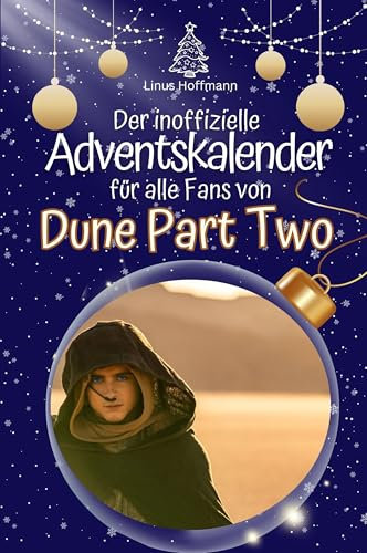 Der inoffizielle Adventskalender für alle Fans von Dune Part Two - Hochwertige Hardcover-Ausgabe - das perfekte Geschenk 2024