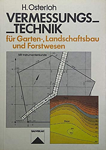 Vermessungstechnik für Garten-, Landschaftsbau und Forstwesen: Mit Instrumentenkunde