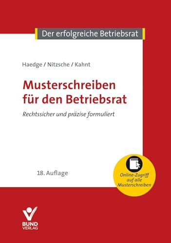 Musterschreiben für den Betriebsrat: Rechtssicher und präzise formuliert - Mit Onlinezugriff auf alle Mustertexte (Der erfolgreiche Betriebsrat)