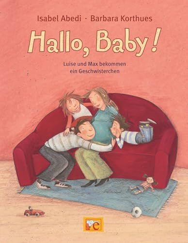 Hallo, Baby!: Luise und Max bekommen ein Geschwisterchen