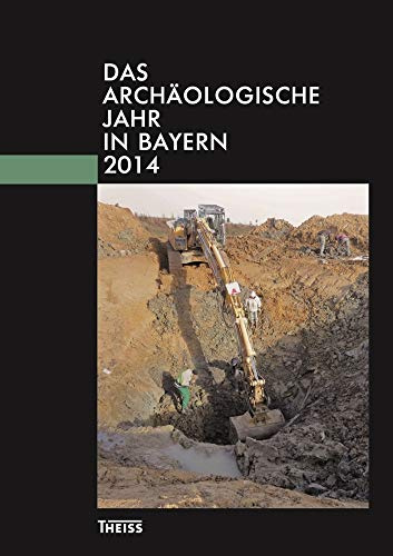 Das archäologische Jahr in Bayern: 2014