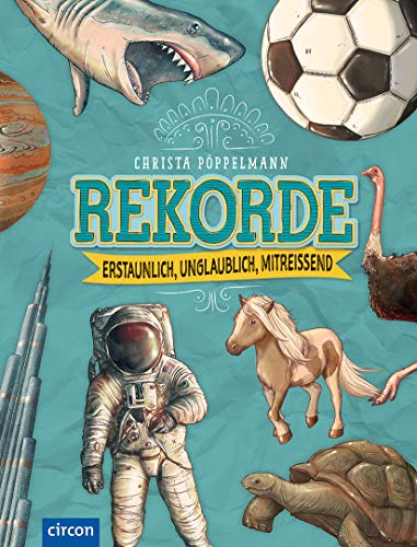 Rekorde: Erstaunlich, unglaublich, mitreißend