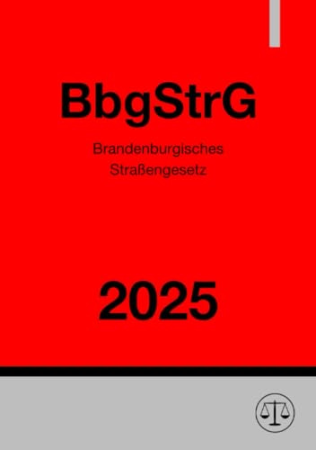 Brandenburgisches Straßengesetz - BbgStrG 2025
