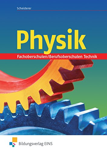 Physik für Fachoberschulen und Berufsoberschulen in Bayern: Ausbildungsrichtung Technik / Klassen 11/12: Schülerband