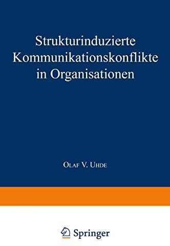 Strukturinduzierte Kommunikationskonflikte in Organisationen: Diss. (Gabler Edition Wissenschaft)