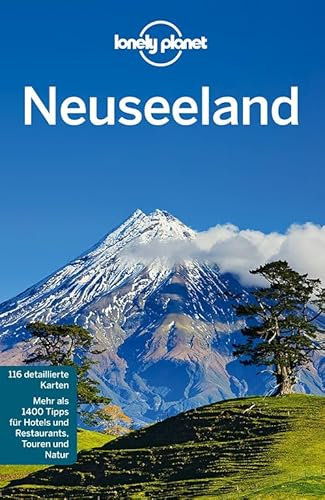 Lonely Planet Reiseführer Neuseeland: Mehr als 1400 Tipps für Hotels und Restaurants, Touren und Natur