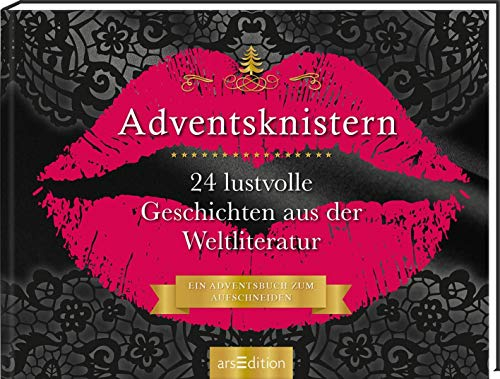 Adventsknistern. 24 lustvolle Geschichten aus der Weltliteratur: Ein Buch zum Aufschneiden (Adventskalender)