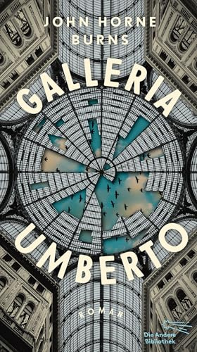 Galleria Umberto: Roman | Limitierte, nummerierte Originalausgabe im Schuber (Die Andere Bibliothek, Band 491)