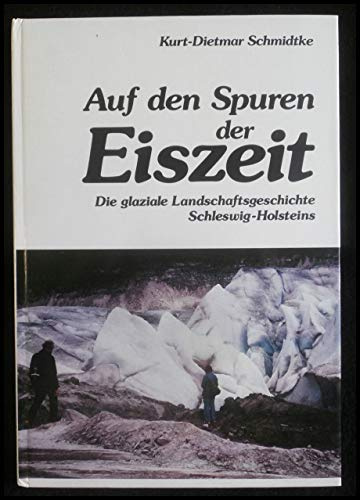 Auf den Spuren der Eiszeit: Die glaziale Landschaftsgeschichte Schleswig-Holsteins