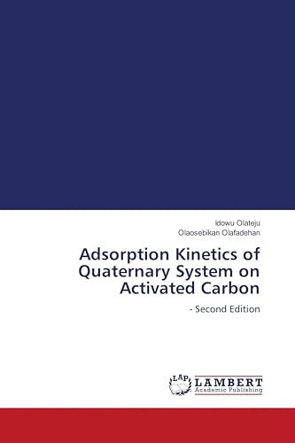 Adsorption Kinetics of Quaternary System on Activated Carbon: - Second Edition